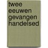 Twee eeuwen gevangen handelsed