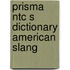 Prisma ntc s dictionary american slang