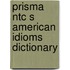 Prisma ntc s american idioms dictionary