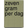 Zeven gram per dag door Flesca