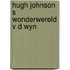 Hugh johnson s wonderwereld v d wyn