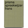 Prisma spreekwijzer Frans by Andre Abeling