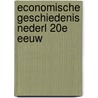 Economische geschiedenis nederl 20e eeuw door Zanden