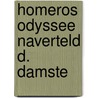 Homeros odyssee naverteld d. damste by Homeros