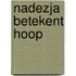 Nadezja betekent hoop