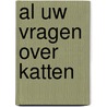 Al uw vragen over katten