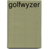 Golfwyzer by Henk de Groot