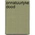 Onnatuurlyke dood
