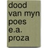 Dood van myn poes e.a. proza