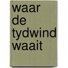 Waar de tydwind waait door Holdstock