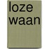 Loze waan