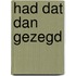 Had dat dan gezegd
