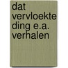 Dat vervloekte ding e.a. verhalen door Bierce