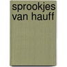 Sprookjes van hauff door Hauff