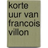 Korte uur van francois villon door Erskine