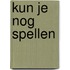 Kun je nog spellen