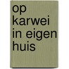 Op karwei in eigen huis door Bergsma