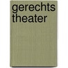 Gerechts theater by Durrenmatt