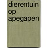 Dierentuin op apegapen door Lawrence Durrell