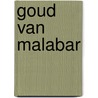 Goud van malabar by Berkely Mather