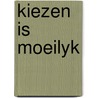 Kiezen is moeilyk door Loring