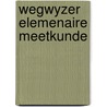 Wegwyzer elemenaire meetkunde by Merkies