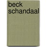 Beck schandaal by Loraine
