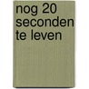 Nog 20 seconden te leven door Land