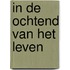 In de ochtend van het leven