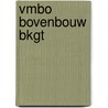 VMBO bovenbouw BKGT by Auteursgroep Vhz