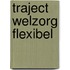 Traject Welzorg Flexibel