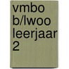 Vmbo B/lwoo leerjaar 2 by D. Schuijt