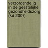 Verzorgende IG in de geestelijke gezondheidszorg (KD 2007) door M.H.A.J. Gloudemans