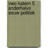 Vwo katern 5 Anderhalve eeuw politiek