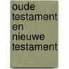 Oude Testament en Nieuwe Testament door G. Doornenbal-Veldhuizen