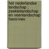 Het Nederlandse landschap ; Zeekleilandschap en veenlandschap havo/vwo door P.M.L. Trommar