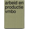 Arbeid en productie vmbo door C.H.M. Bentlage