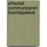 Effectief communiceren licentiepakket by Unknown