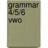 Grammar 4/5/6 Vwo by A.F. Rasing