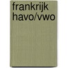 Frankrijk havo/vwo door P.M.L. Trommar