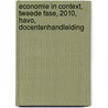 Economie in Context, Tweede fase, 2010, Havo, Docentenhandleiding door W. Rupert