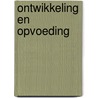 Ontwikkeling en opvoeding door A.C. Verhoef