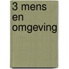 3 Mens en omgeving door J.T. Boer