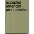 Accepted American pronunciation