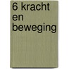 6 Kracht en Beweging
