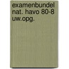 Examenbundel nat. havo 80-8 uw.opg. by Engelhard