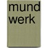 Mund werk
