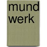 Mund werk by Reynen