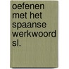 Oefenen met het spaanse werkwoord sl. door Verschoor