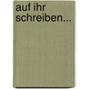 Auf Ihr Schreiben... door R.F.H. Naucke